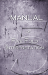 Manual of Five Fold Interpretation