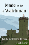Made to be a Watchman